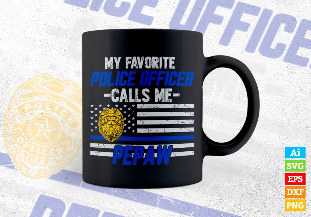 My Favorite Police Officer Calls Me Pepaw Father's Day Editable Vector T shirt Design in Ai Png Svg Files.