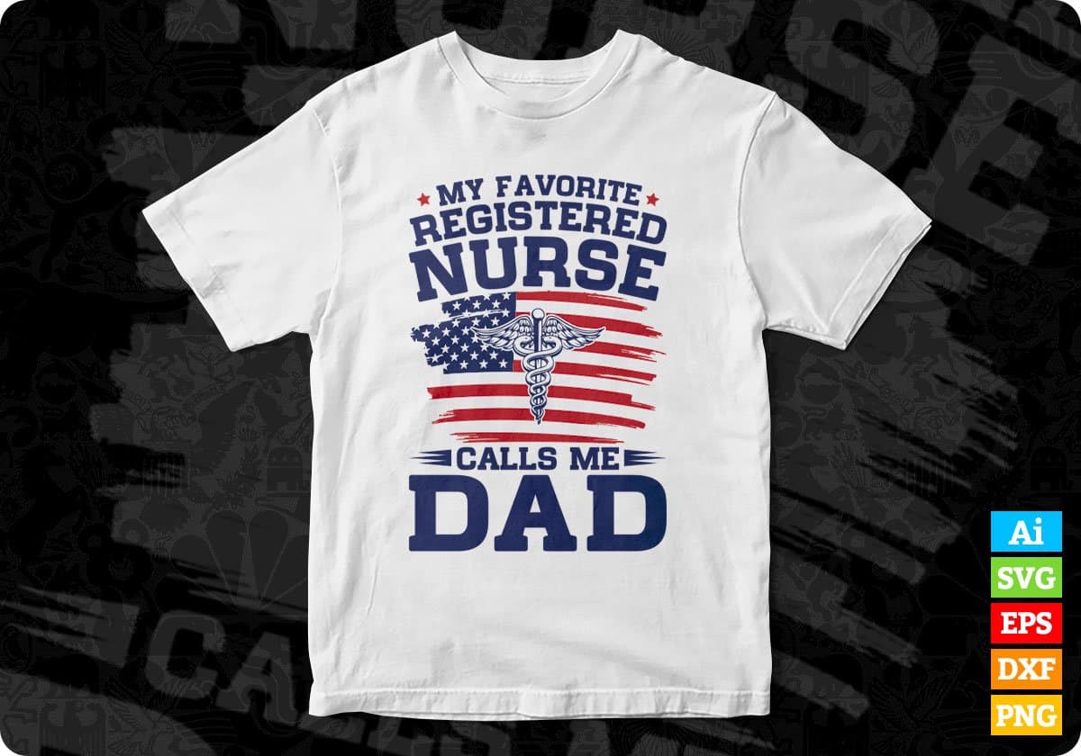 My Favorite Registered Nurse Calls Me Dad Editable T shirt Design In Ai Svg Cutting Printable Files