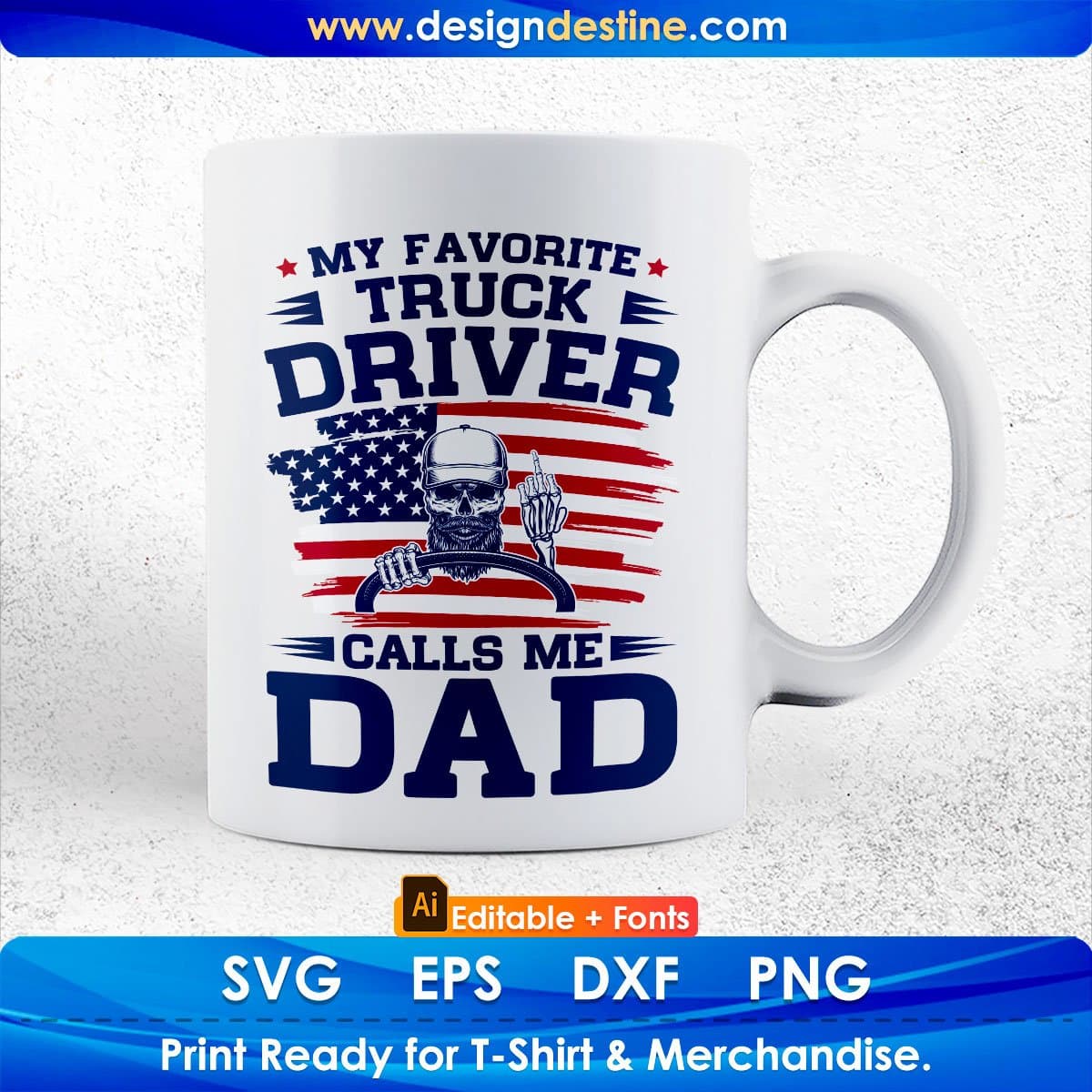 My Favorite Truck Driver Calls Me Dad Editable T shirt Design In Ai Svg Cutting Printable Files