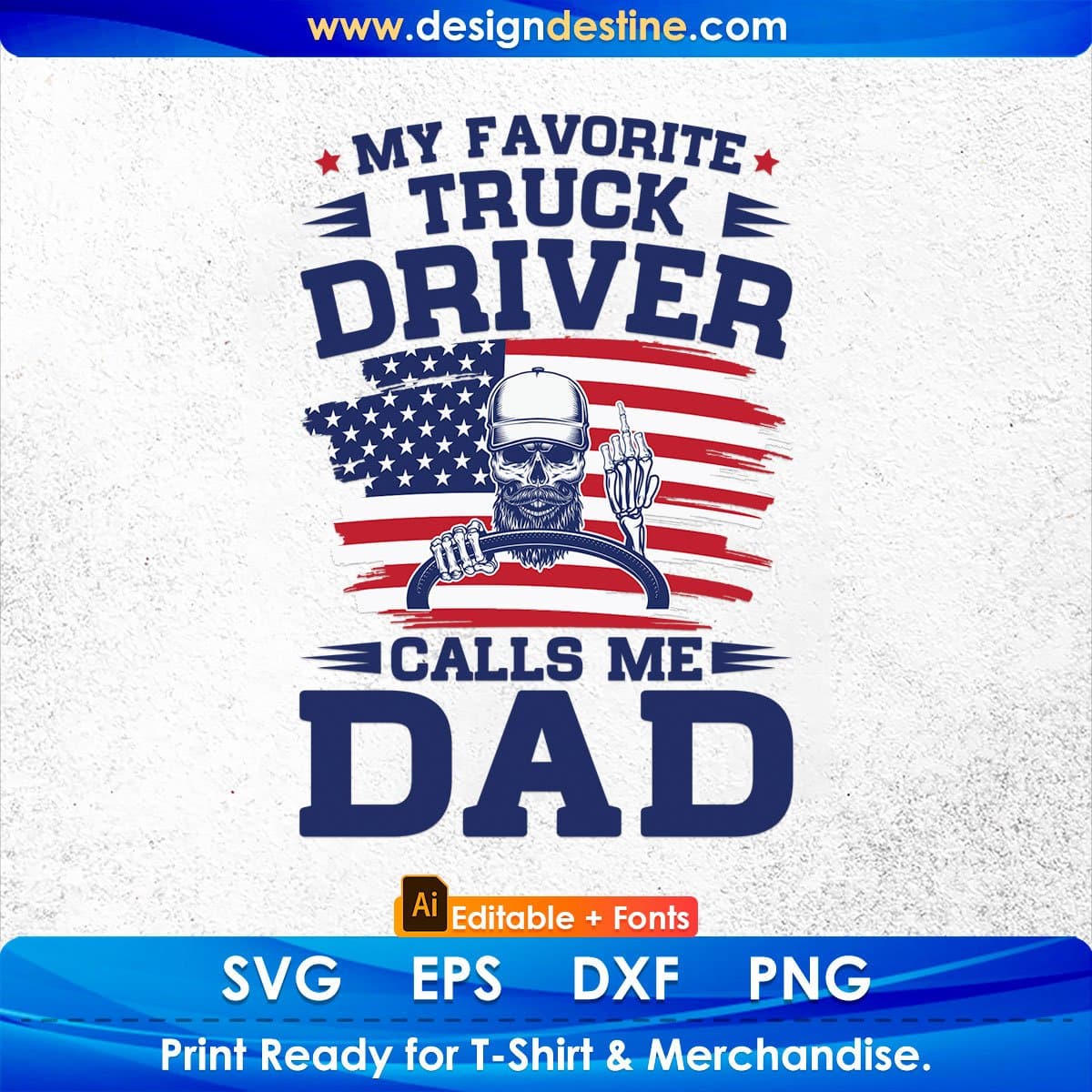 My Favorite Truck Driver Calls Me Dad Editable T shirt Design In Ai Svg Cutting Printable Files