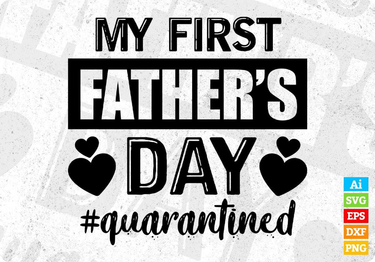 My First Fathers Day Editable T-shirt Design in Ai Svg Printable Files