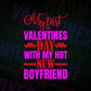 My First Valentine Day With New Hot My Boyfriend Valentine's Day Editable Vector T-shirt Design in Ai Svg Png Files
