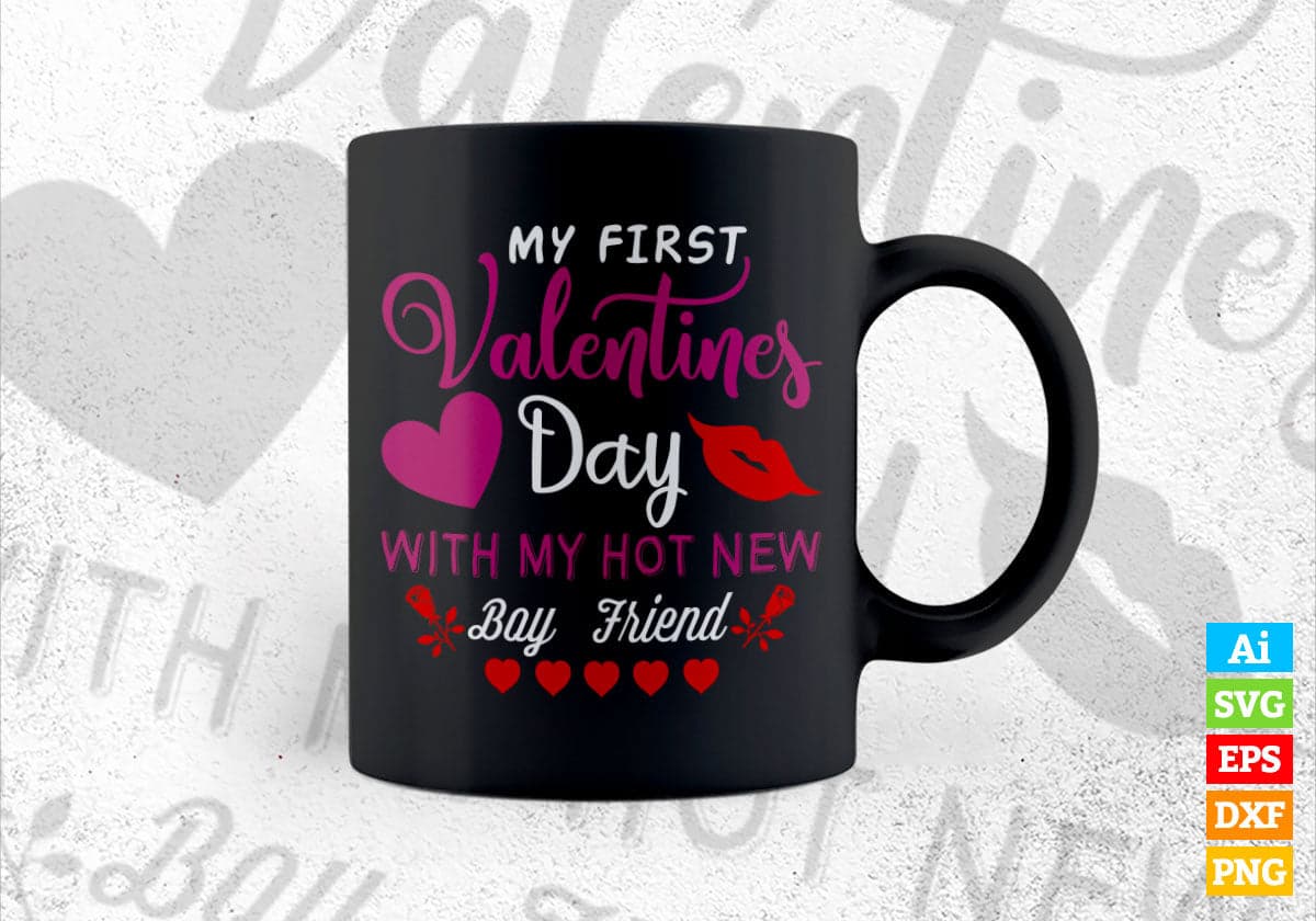 My First Valentine's Day With My Hot New Boy Friend Editable Vector T-shirt Design in Ai Svg Png Files