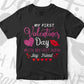 My First Valentine's Day With My Hot New Boy Friend Editable Vector T-shirt Design in Ai Svg Png Files