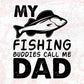 My Fishing Buddies Call Me Dad T shirt Design In Svg Cutting Printable Files