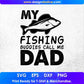 My Fishing Buddies Call Me Dad T shirt Design In Svg Cutting Printable Files