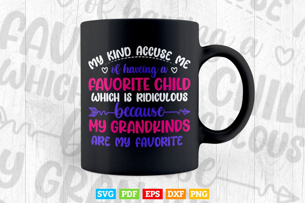 My Grandkids Are My Favorite Funny Grandma Svg T shirt Design.