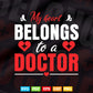 My Heart Belongs To A Doctor Cute Wife Doctor Svg T shirt Design.