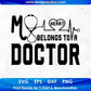My Heart Belongs To A Doctor T shirt Design In Svg Png Cutting Printable Files
