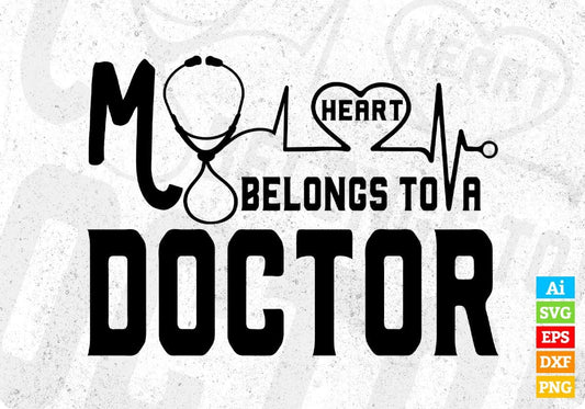 My Heart Belongs To A Doctor T shirt Design In Svg Png Cutting Printable Files
