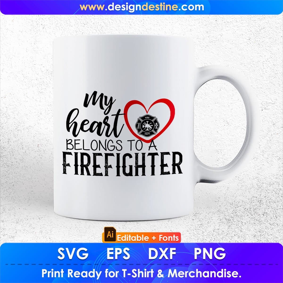My Heart Belongs To A Firefighter Editable T shirt Design In Ai Png Svg Cutting Printable Files