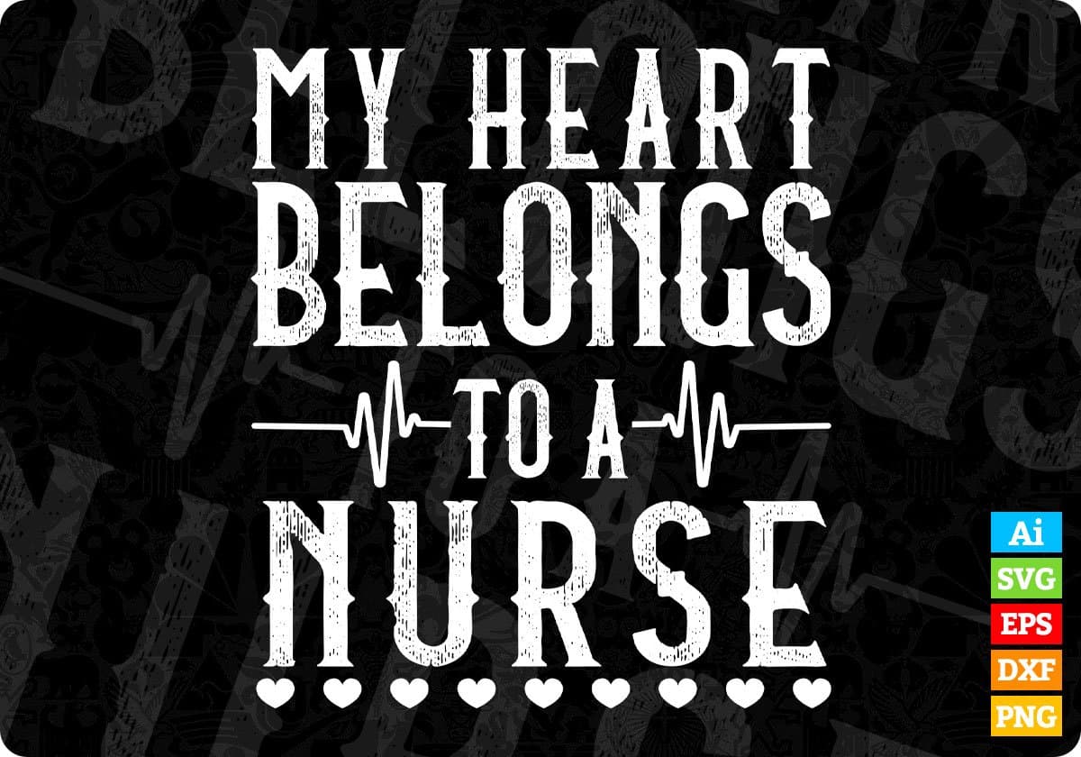 My Heart Belongs to a Nurse Editable T shirt Design In Ai Svg Printable Files