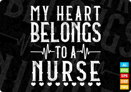 My Heart Belongs to a Nurse Editable T shirt Design In Ai Svg Printable Files