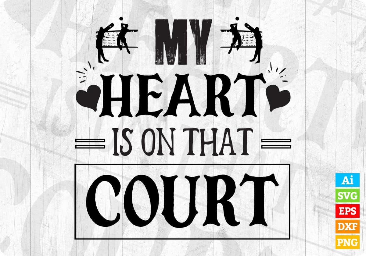 My Heart In On That Court Volleyball T shirt Design In Png Svg Cutting Printable Files