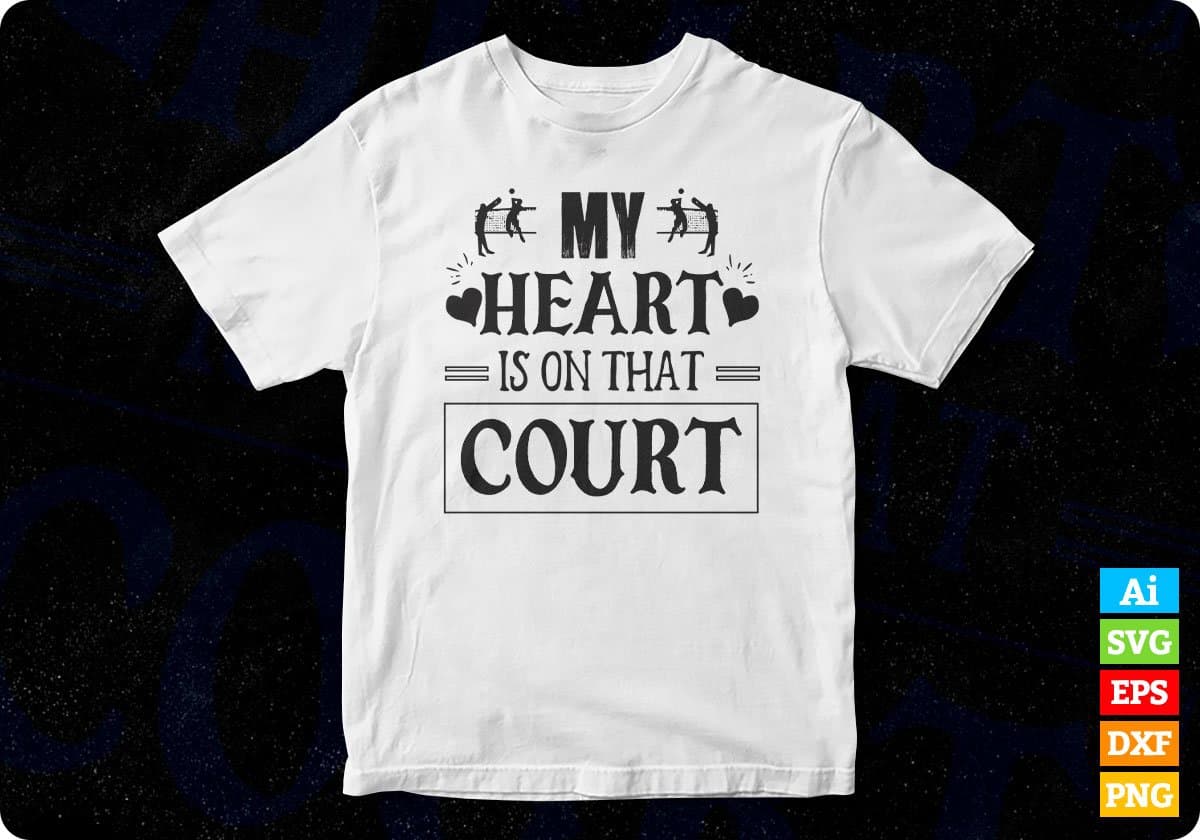 My Heart In On That Court Volleyball T shirt Design In Png Svg Cutting Printable Files