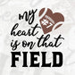 My Heart is On That Field American Football Editable Vector T-shirt Design in Ai Png Svg Cutting Printable Files