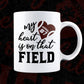 My Heart is On That Field American Football Editable Vector T-shirt Design in Ai Png Svg Cutting Printable Files