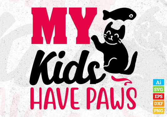 My Kids Have Paws Animal T shirt Design In Svg Png Cutting Printable Files