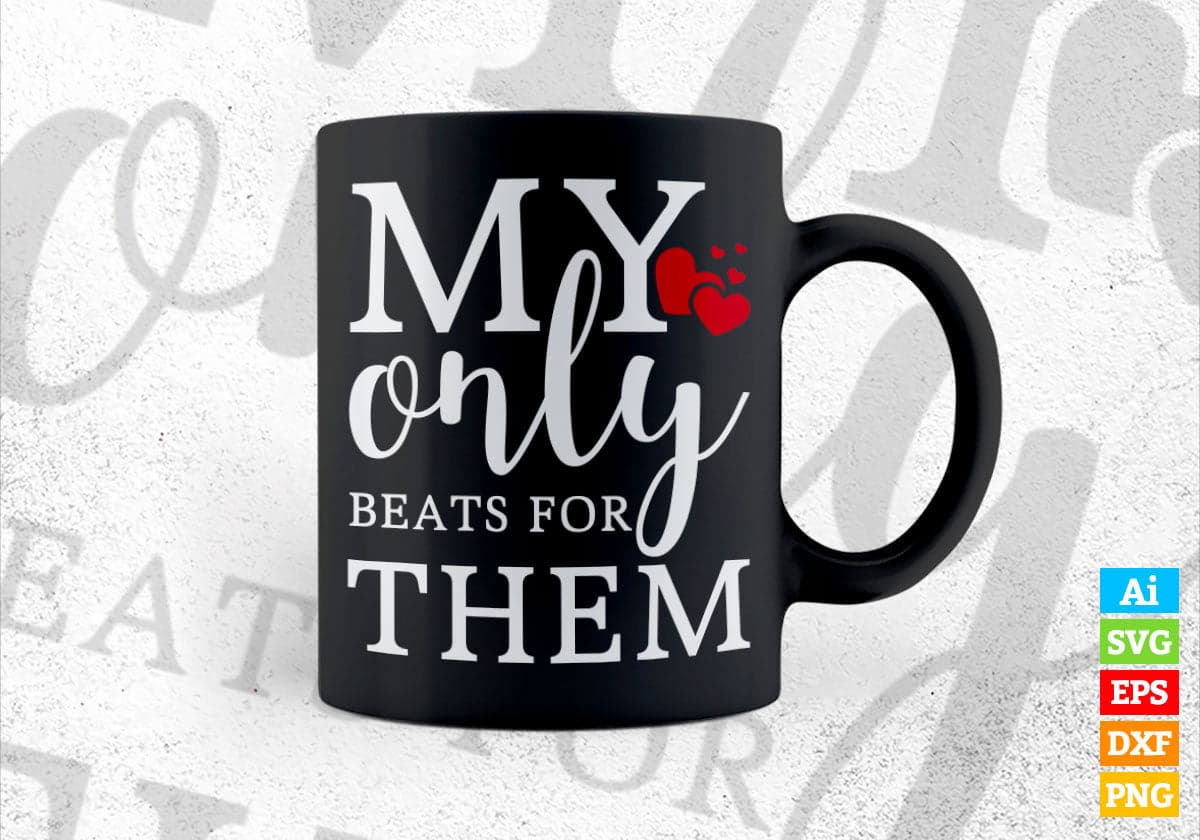My Only Beats For Them Valentine's Day Editable Vector T-shirt Design in Ai Svg Png Files