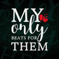 My Only Beats For Them Valentine's Day Editable Vector T-shirt Design in Ai Svg Png Files