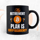 My Retirement Plan is Cryptocurrency Btc Bitcoin Editable Vector T-shirt Design in Ai Svg Files