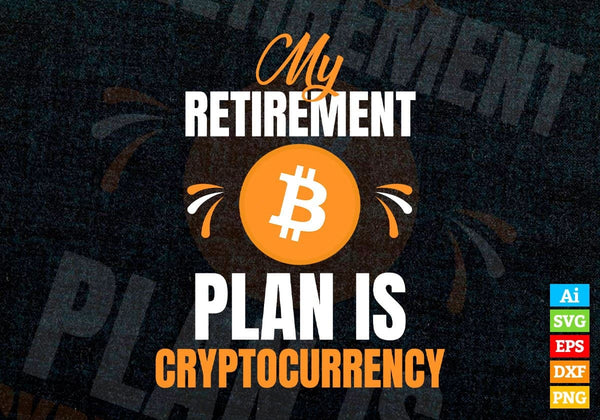 products/my-retirement-plan-is-cryptocurrency-btc-bitcoin-editable-vector-t-shirt-design-in-ai-svg-638.jpg