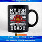 My Son Has Your Back Proud Firefighter Dad Editable T shirt Design In Ai Png Svg Cutting Printable Files