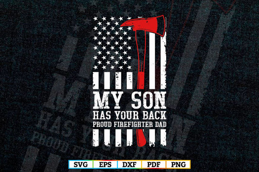 My Son Has Your Proud Firefighter Dad USA Flag with Father's Day T-Shirt Design in Svg Png Files
