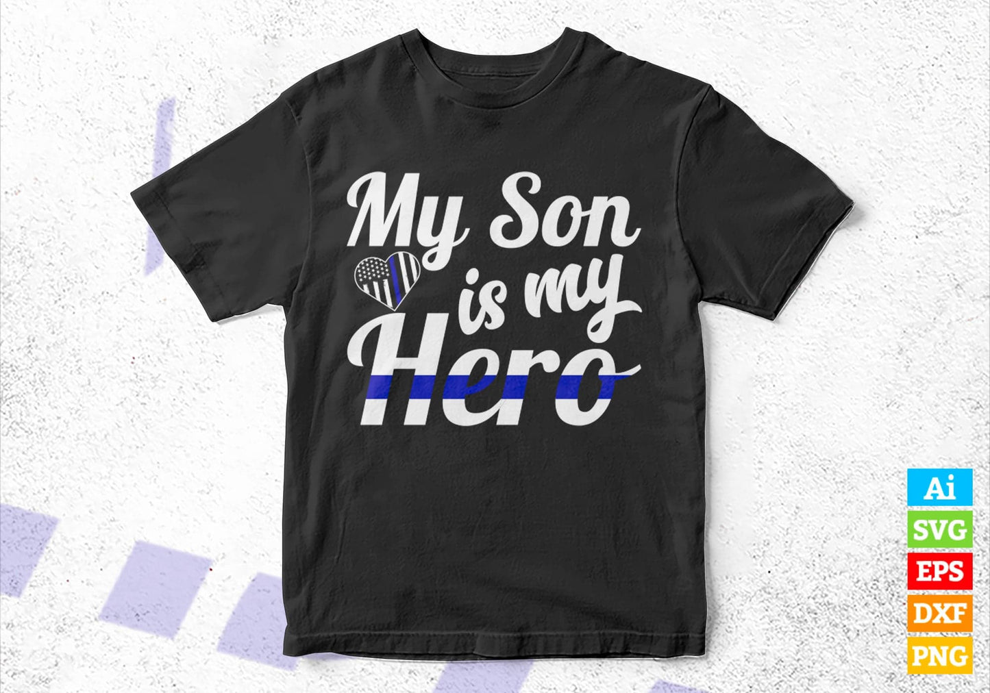 My son Is My Hero Thin Blue Line Police Officer Mom Mother's Day Editable Vector T shirt Design in Ai Png Svg Files.