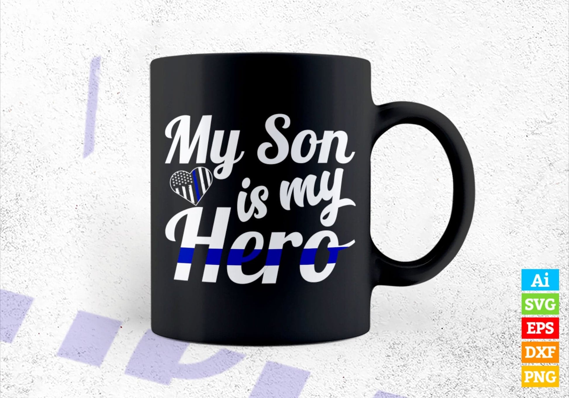 My son Is My Hero Thin Blue Line Police Officer Mom Mother's Day Editable Vector T shirt Design in Ai Png Svg Files.