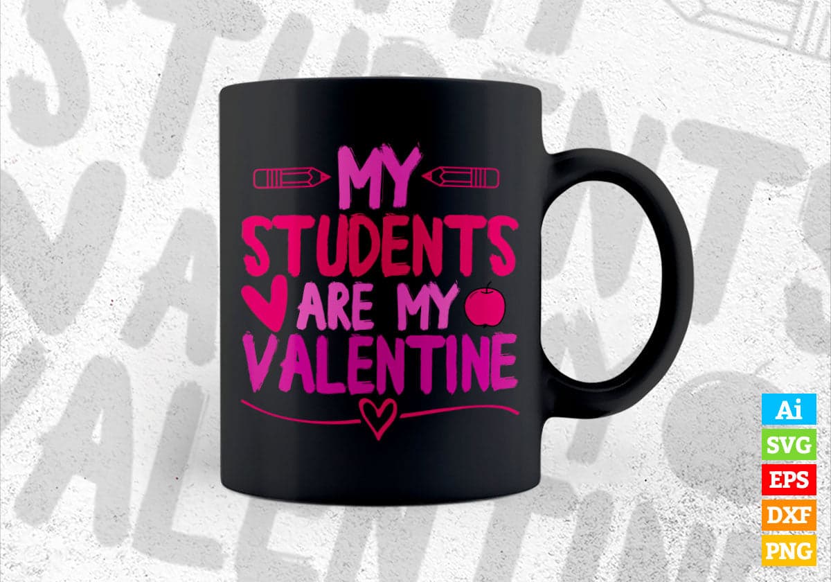 My Student Are My Valentine Editable Vector T-shirt Design in Ai Svg Png Files