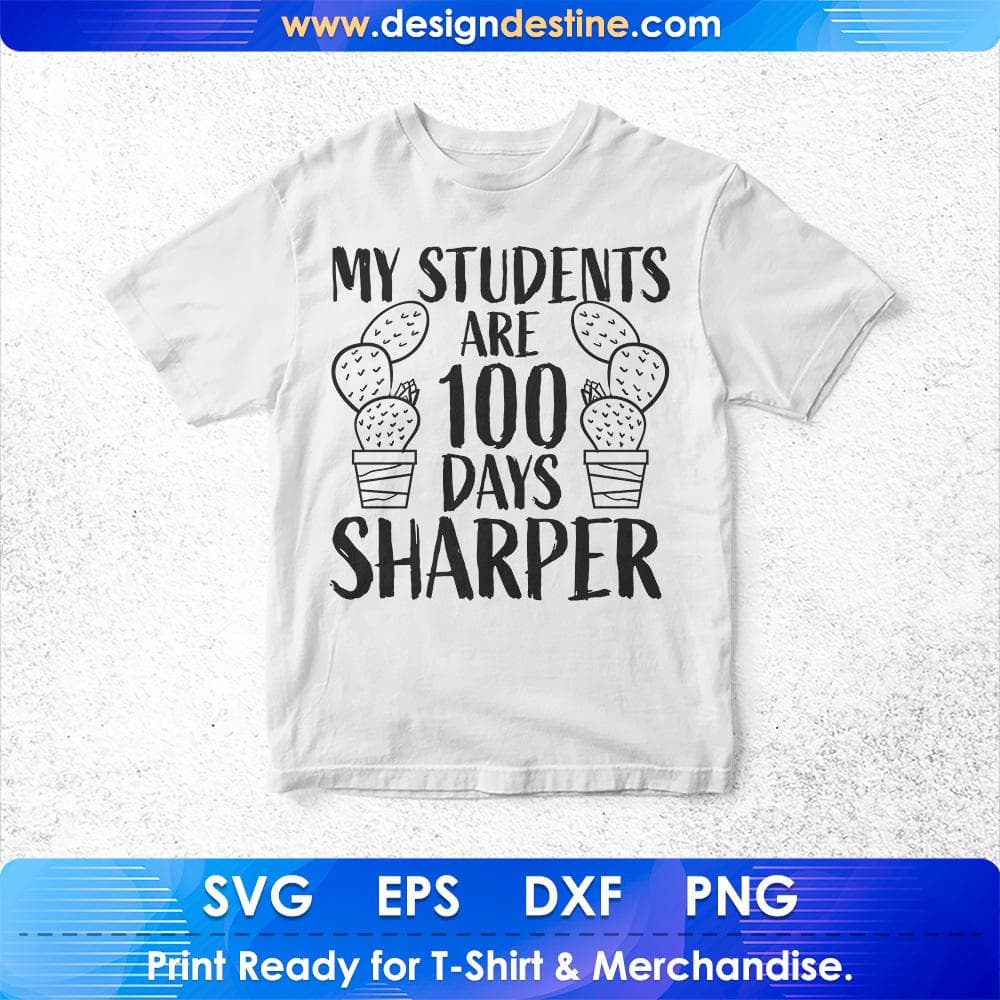 My Students Are 100 Days Sharper Education T shirt Design Svg Cutting Printable Files