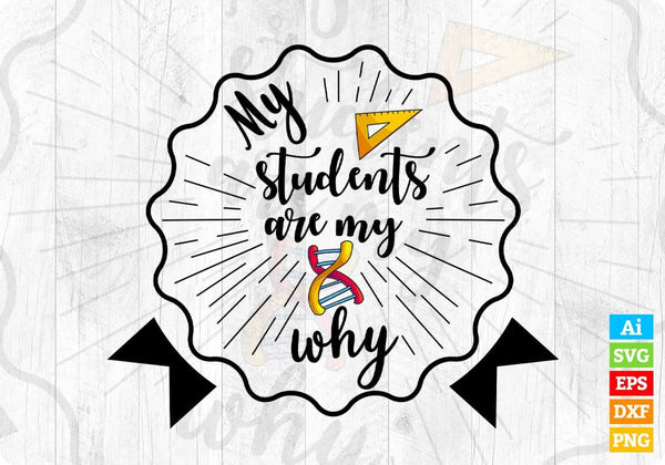 products/my-students-are-my-why-editable-t-shirt-design-in-ai-svg-png-cutting-printable-files-110.jpg