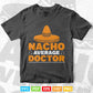 Nacho Average Doctor Gift Mexican Funny Cinco De Mayo Svg T shirt Design.