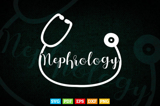 Nephrology doctor Stethoscope Kidney Dialysis Tech Nurse Svg T shirt Design.