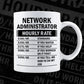 Network Administrator Hourly Rate Editable Vector T-shirt Design in Ai Svg Files