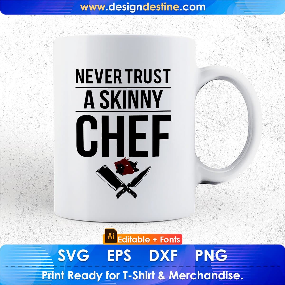 Never Trust A Skinny Chef Editable T shirt Design In Ai Svg Png Cutting Printable Files