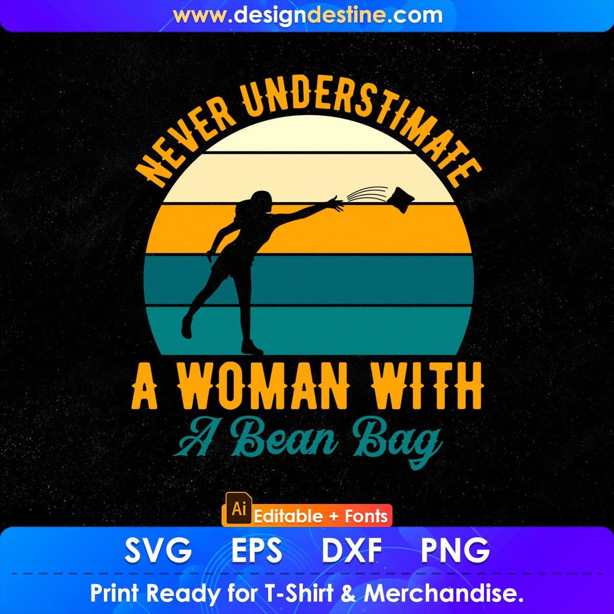 Never Underestimate A Woman With A Bean Bag Cornhole Editable T shirt Design In Ai Svg Png Cutting Printable Files