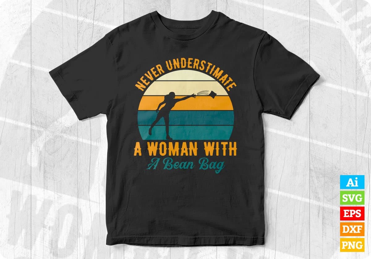 Never Underestimate A Woman With A Bean Bag Cornhole Editable T shirt Design In Ai Svg Png Cutting Printable Files