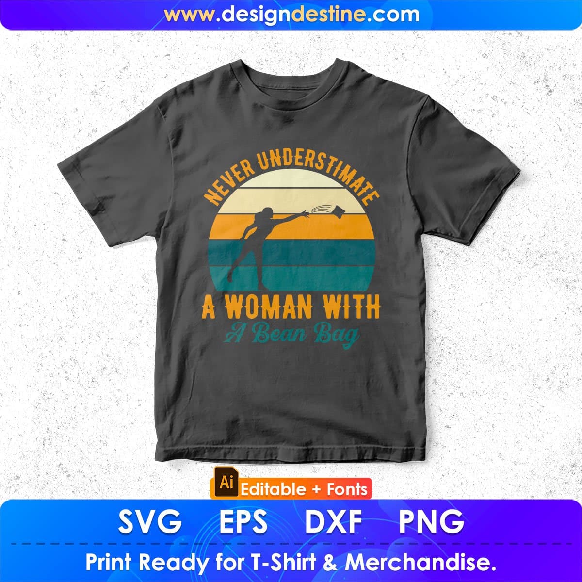 Never Underestimate A Woman With A Bean Bag Cornhole Editable T shirt Design In Ai Svg Png Cutting Printable Files