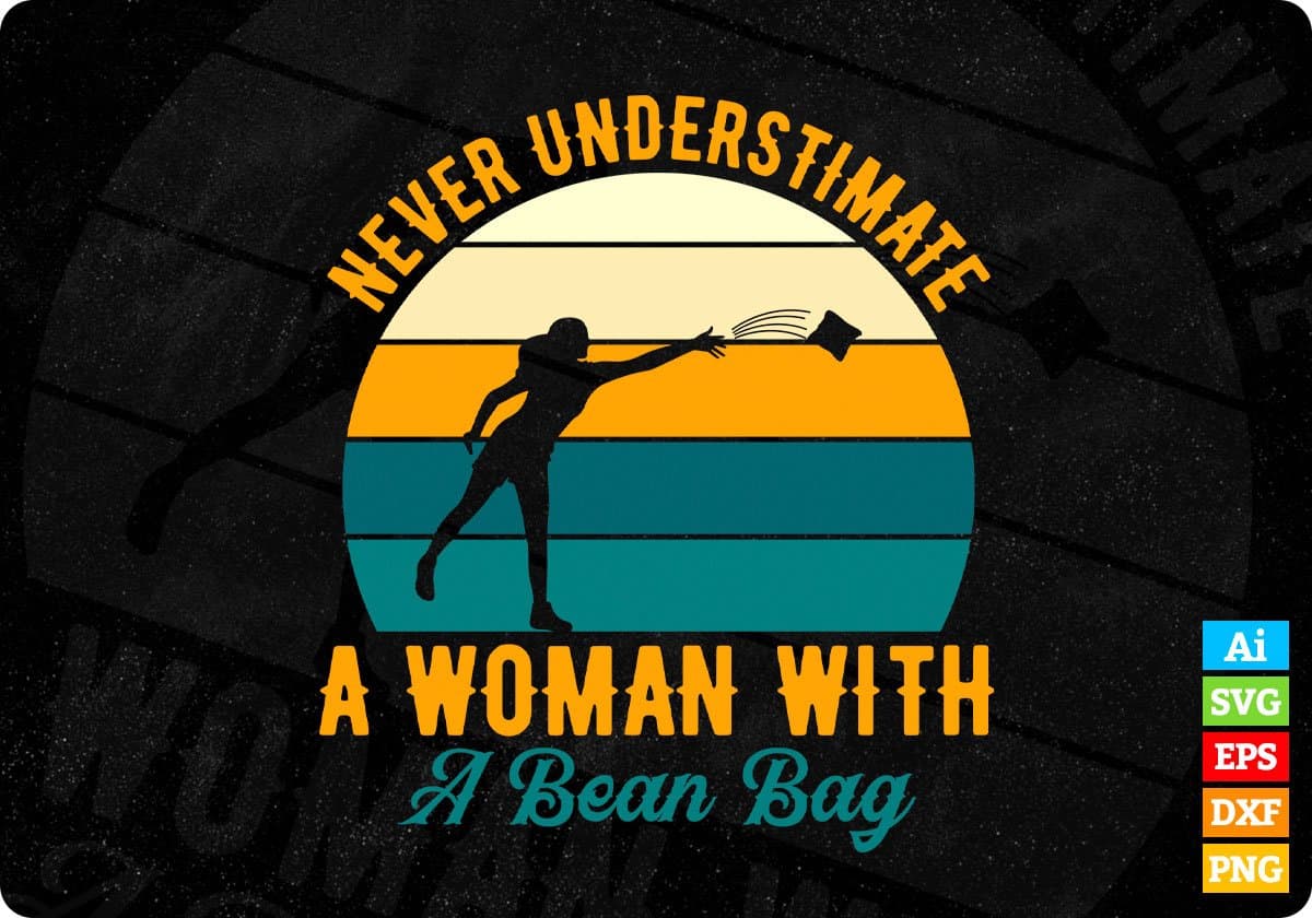 Never Underestimate A Woman With A Bean Bag Cornhole Editable T shirt Design In Ai Svg Png Cutting Printable Files