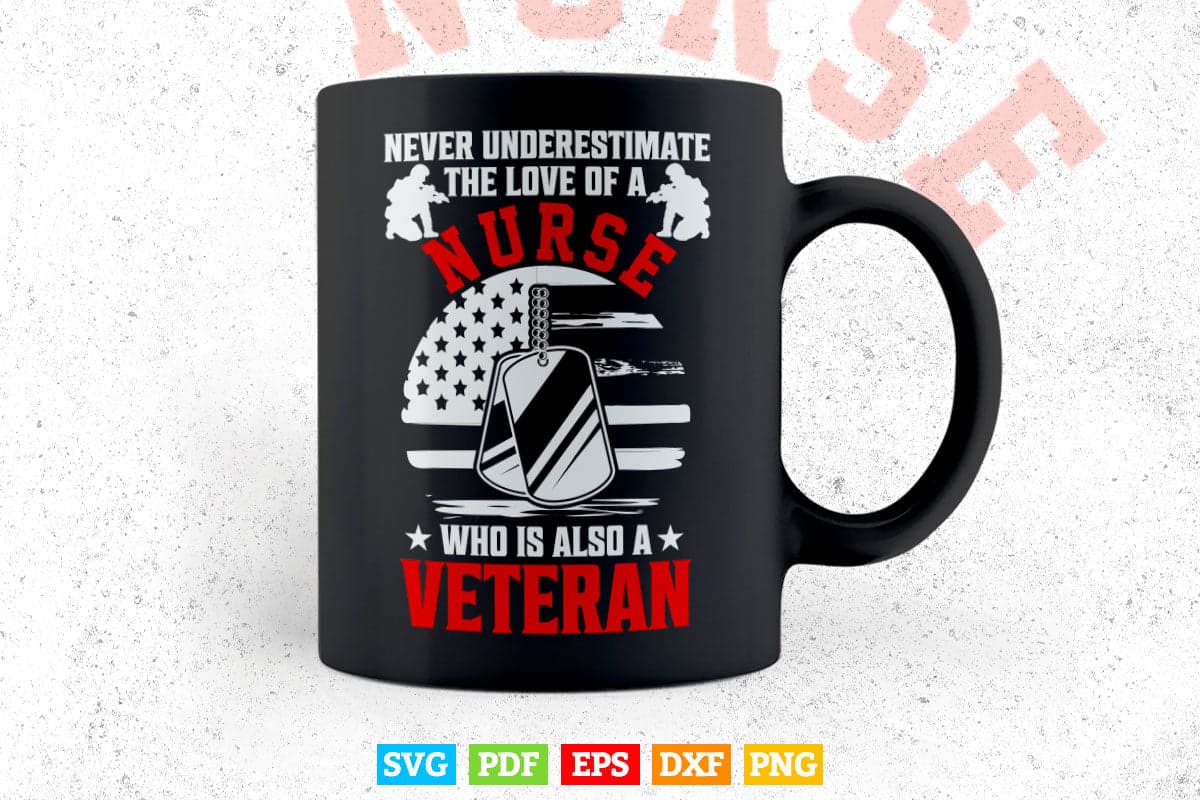 Never Underestimate The love of a Who is also a Veteran 4th of July Svg T shirt Design.