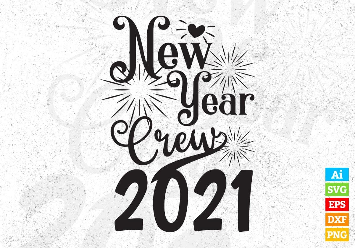 New Year Crew 2021 Vector T shirt Design In Svg Png Cutting Printable Files