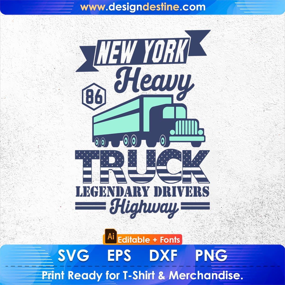 New York Heavy Truck Legendary Driers Highway American Trucker Editable T shirt Design In Ai Svg Files