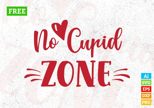 No Cupid Zone Valentine's Day T shirt Design In Svg Png Cutting Printable Files