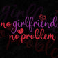 No Girlfriend No Problem Valentine's Day T shirt Design In Svg Png Cutting Printable Files
