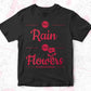 No Rain No Flowers T shirt Design In Svg Png Cutting Printable Files