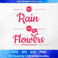 No Rain No Flowers T shirt Design In Svg Png Cutting Printable Files