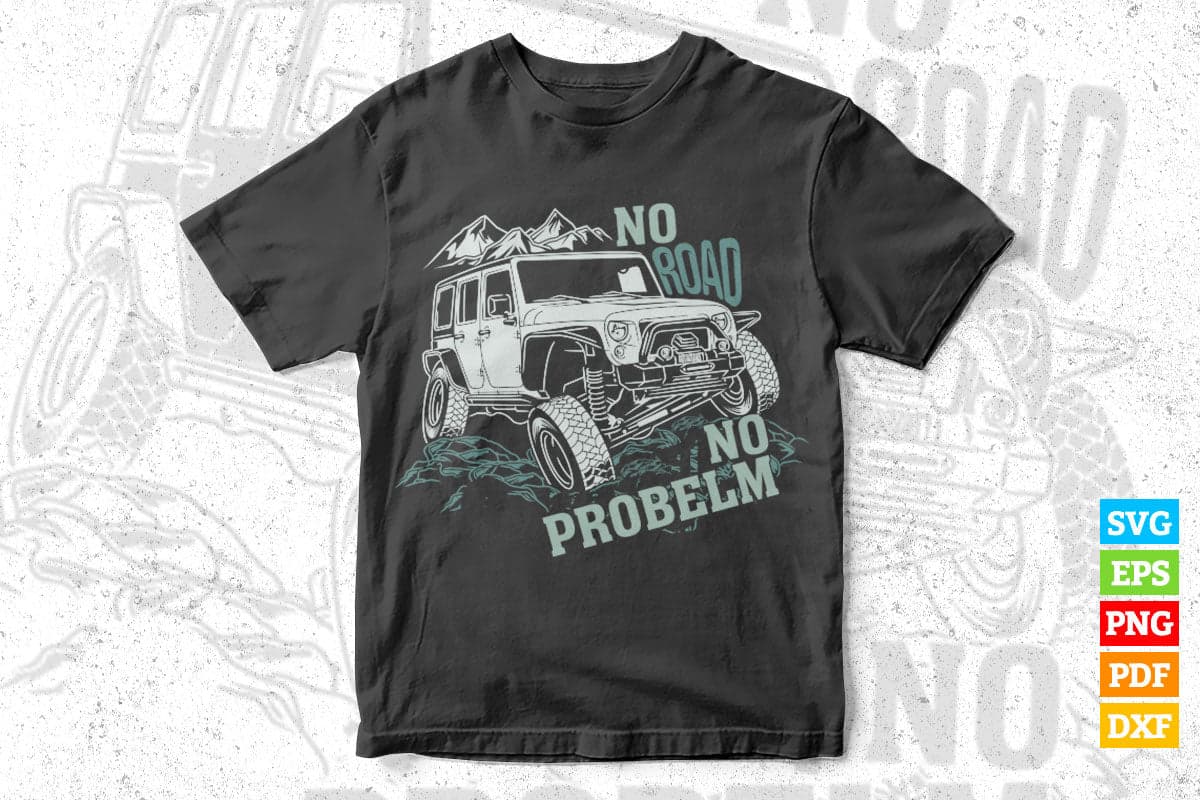 No Road Problem Funny Gift for Rod Lovers T shirt Design Png Svg Printable Files
