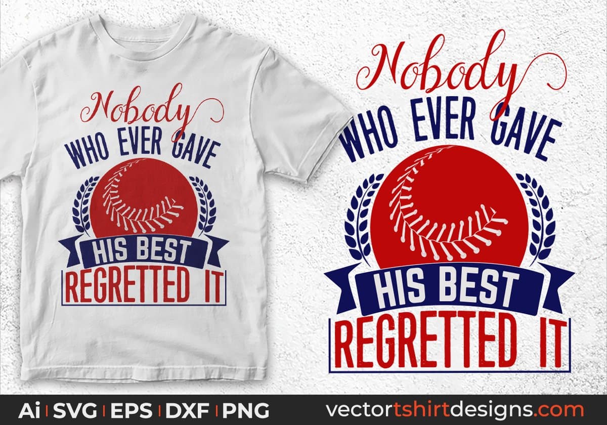 Nobody Who Ever Gave His Best Regretted It American Football Editable T shirt Design Svg Cutting Printable File